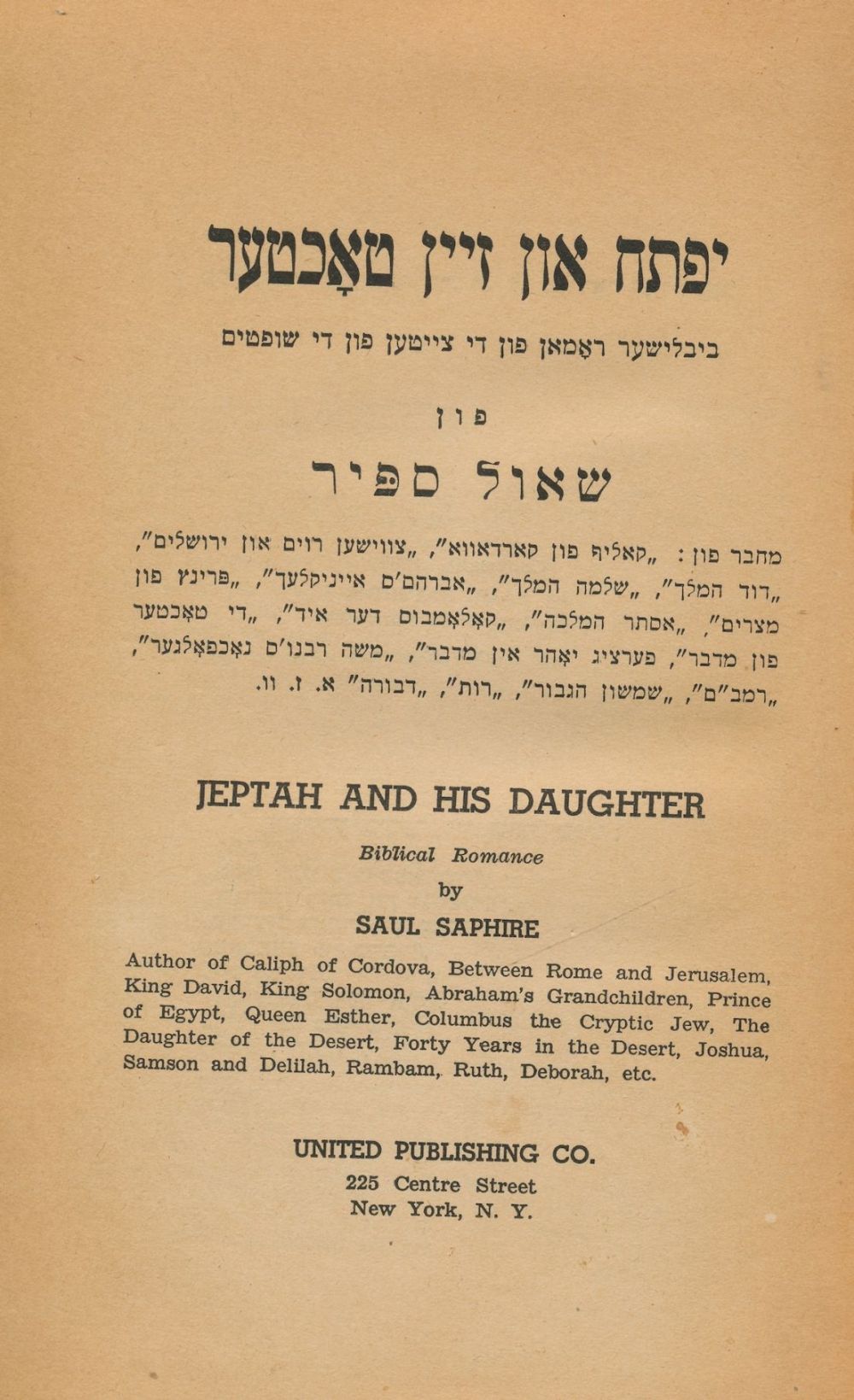 SAPHIRE, SAUL (SHOYEL SAPIR) - Yiftoh Un Zayn Tokhter: Jeptah and His Daughter (Jeptah Un Zein Tochter)