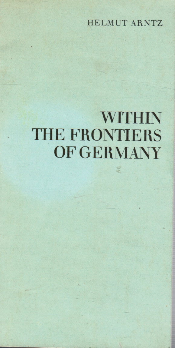 ARNTZ, HELMUT - Within the Frontiers of Germany