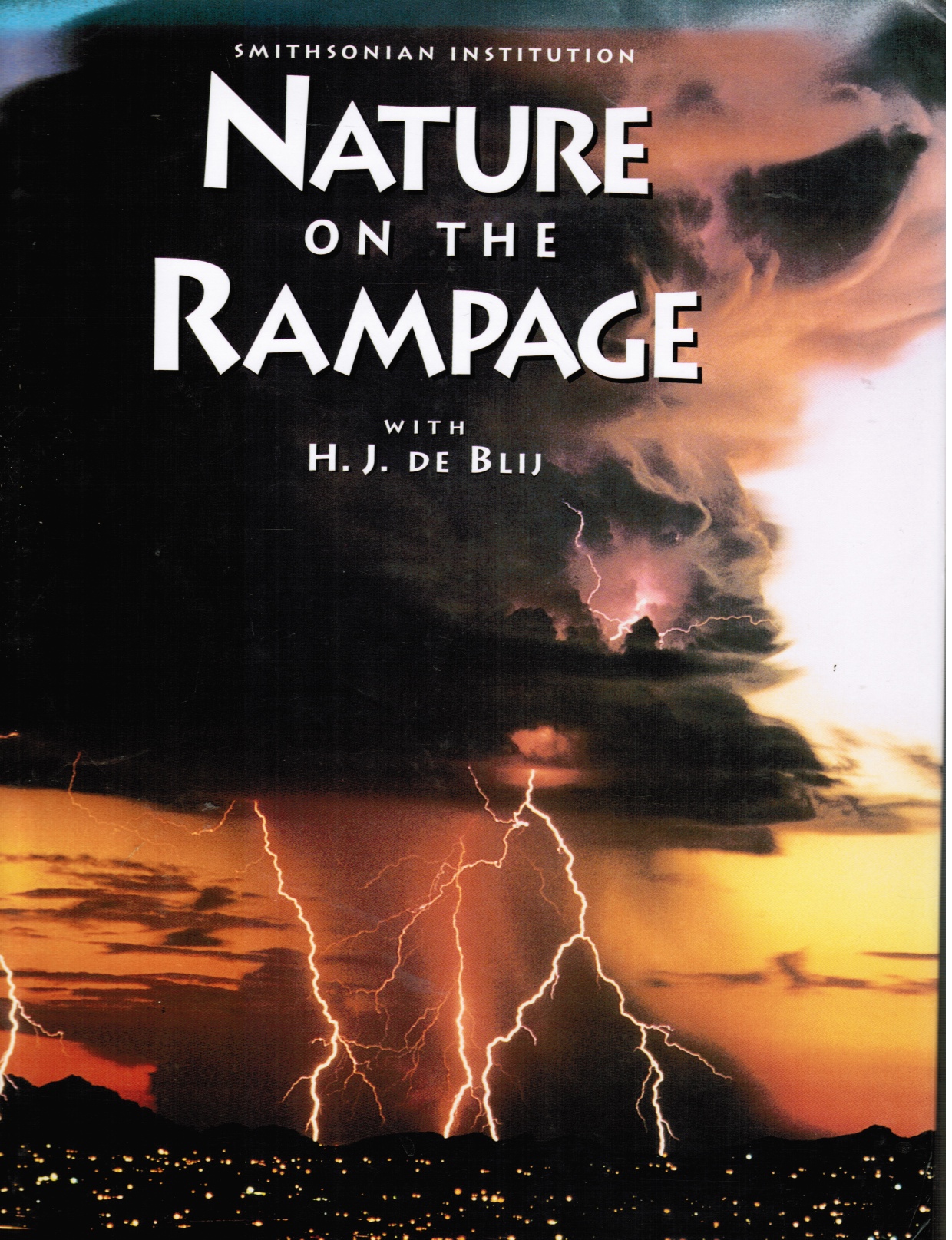 BLIJ, HARM J. DE - Nature on the Rampage