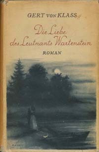 KLASS, GERT VON - Die Liebe Des Leutnants Wartenstein: Roman