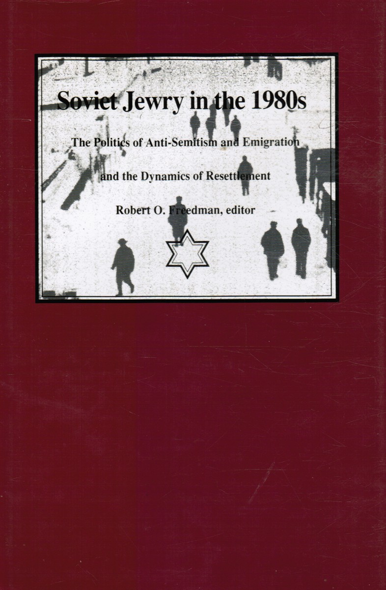 FREEDMAN, ROBERT OWEN (EDITOR) - Soviet Jewry in the 1980s: