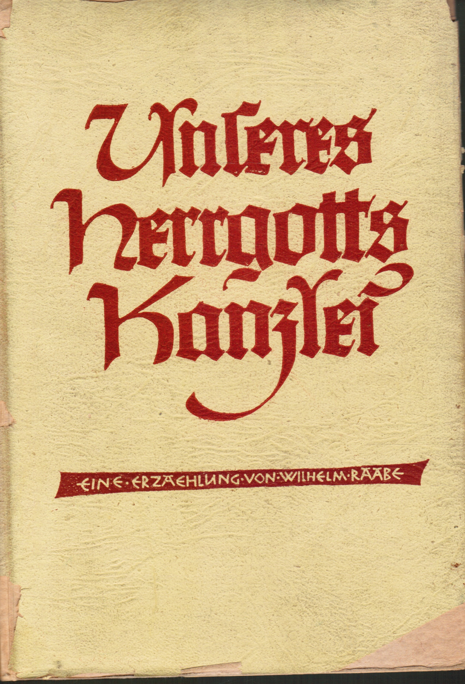 RAABE, WILHELM - Unseres Herrgotts Kanzlei