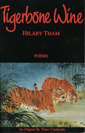 THAM, HILARY - Tigerbone Wine: Poems