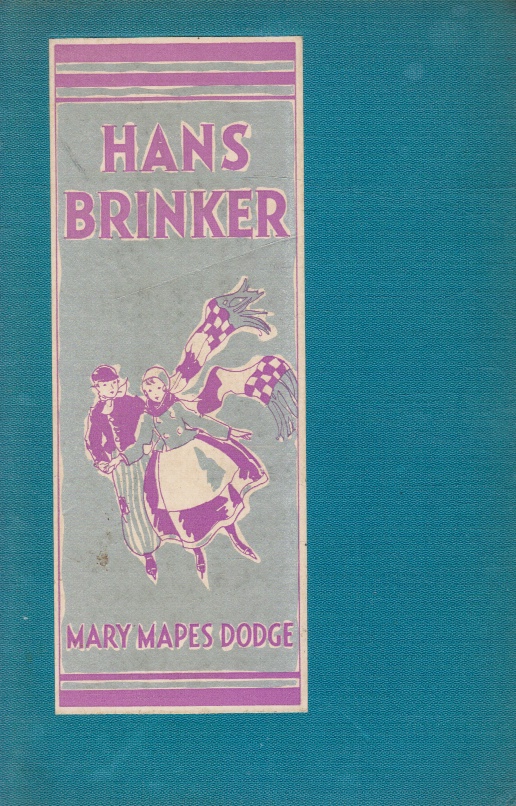 DODGE, MARY MAPES - Hans Brinker Or the Silver Skates: A Story of Life in Holland