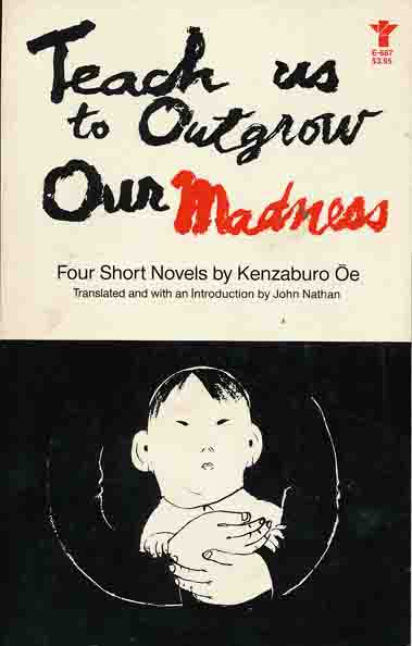 OE, KENZABURO - Teach Us to Outgrow Our Madness - Four Short Novels Author Photo Included