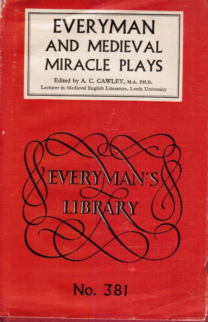 CAWLEY, A. C (EDITOR) - Everyman and Medieval Miracle Plays