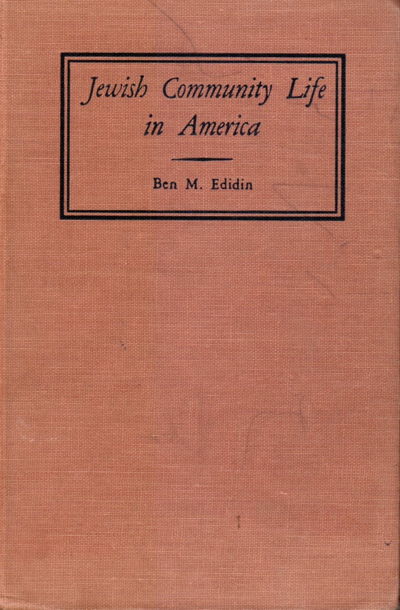 EDIDIN, BEN M - Jewish Community Life in America