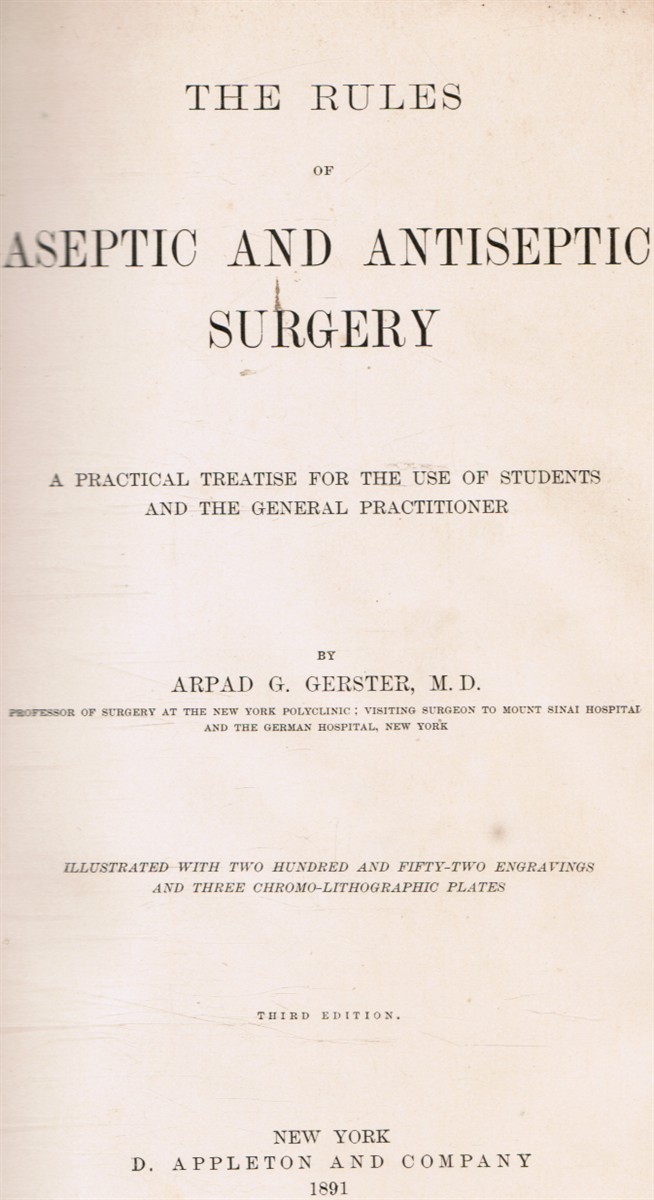 GERSTER, ARPAD G - The Rules of Aseptic and Antiseptic Surgery: A Practical Treatise for the Use of Students and the General Practitioner