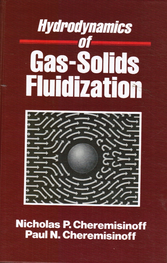CHEREMISINOFF, NICHOLAS P - Hydrodynamics of Gas-Solids Fluidization