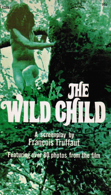 TRUFFAUT, FRANCOIS; JEAN GRUALT - The Wild Child: A Screenplay