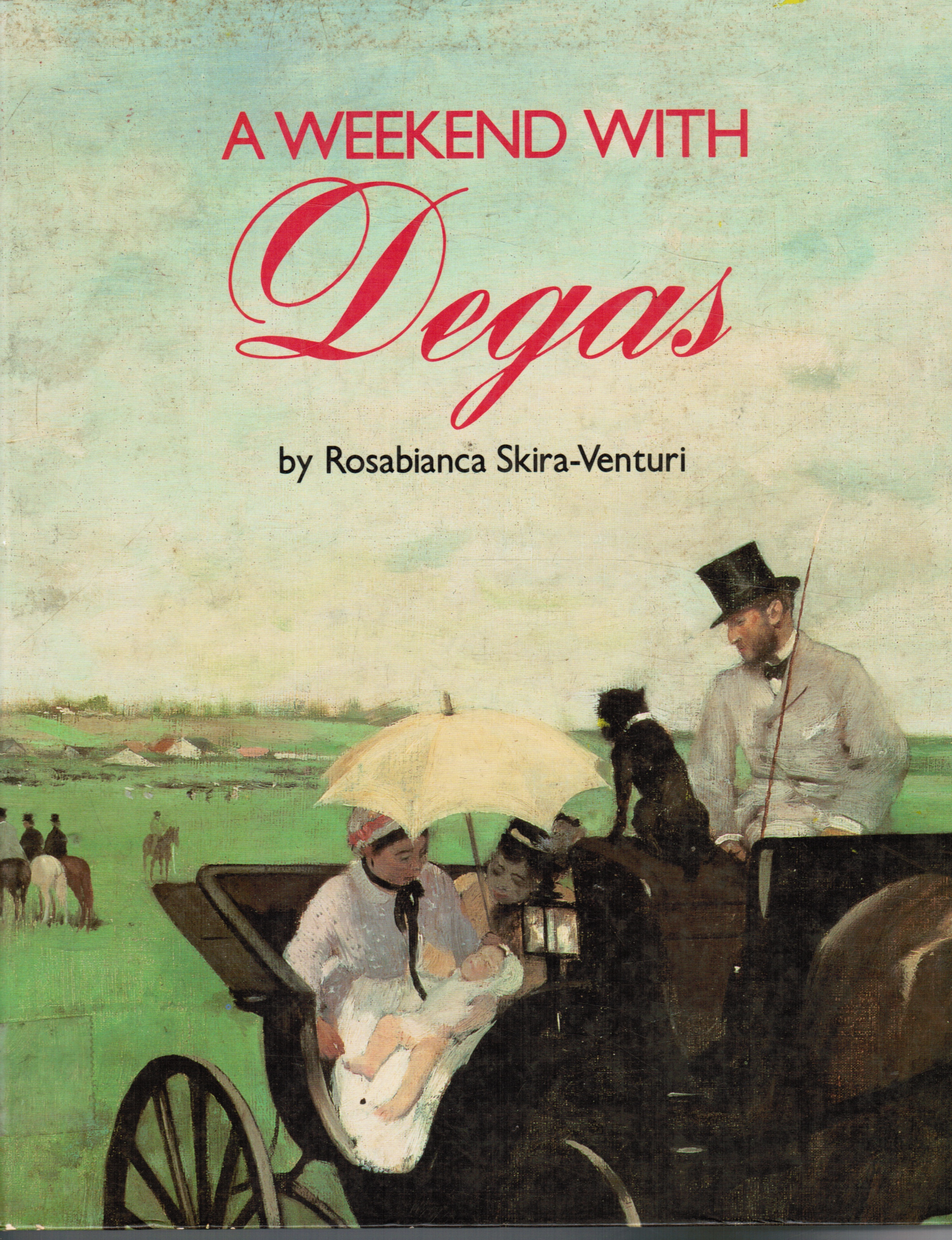 SKIRA-VENTURI, ROSABIANCA - Weekend with Degas