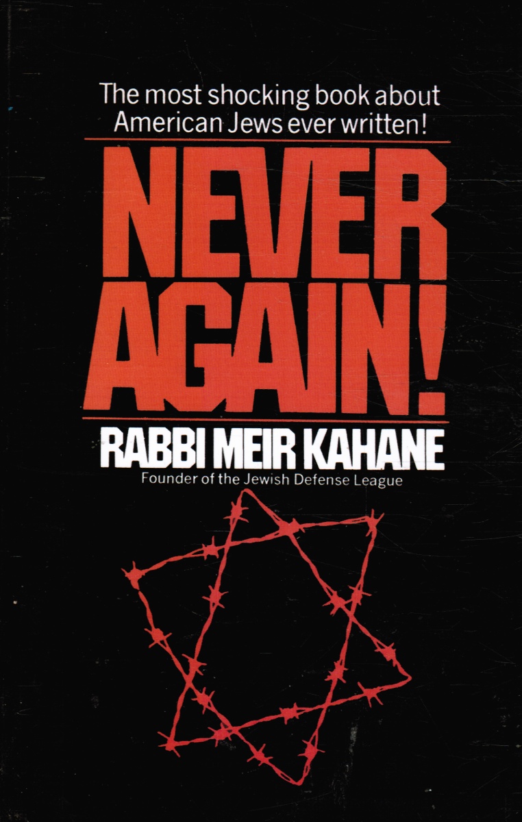 KAHANE, MEIR - Never Again: A Program for Survival