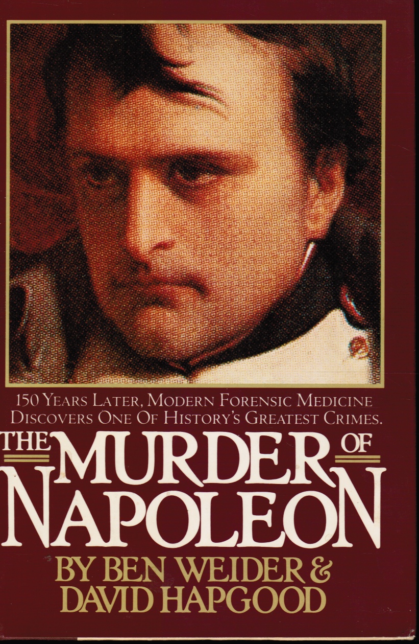 WEIDER, BEN; DAVID HAPGOOD - The Murder of Napoleon