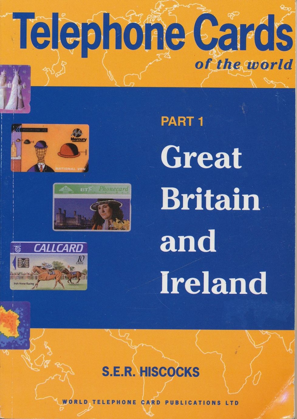 HISCOCKS, S.E.R. - Telephone Cards of the World: Great Britain and Ireland Pt. 1