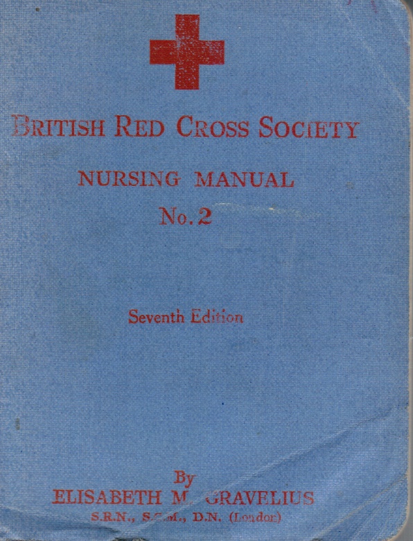 GRAVELIUS, ELISABETH MARY - British Red Cross Society Nursing Manual: No. 2
