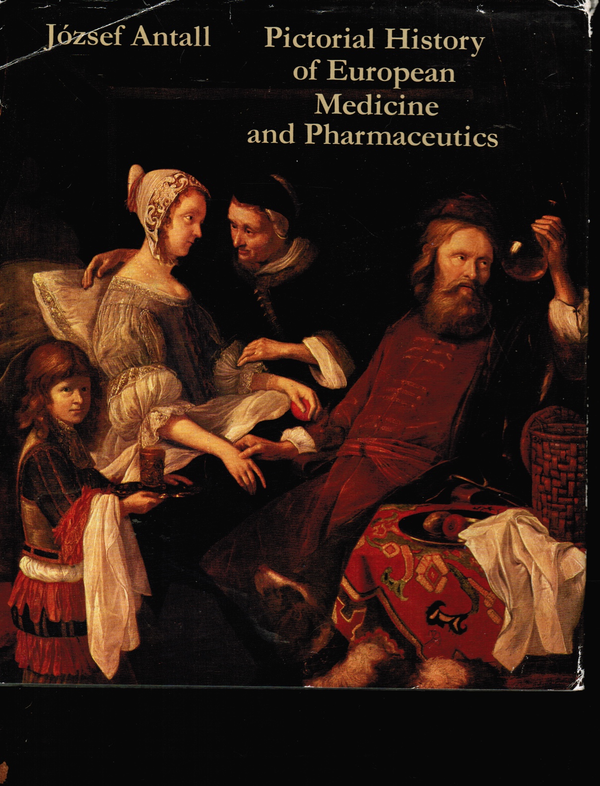 ANTALL, JOZSEF - Pictorial History of European Medicine and Pharmaceutics