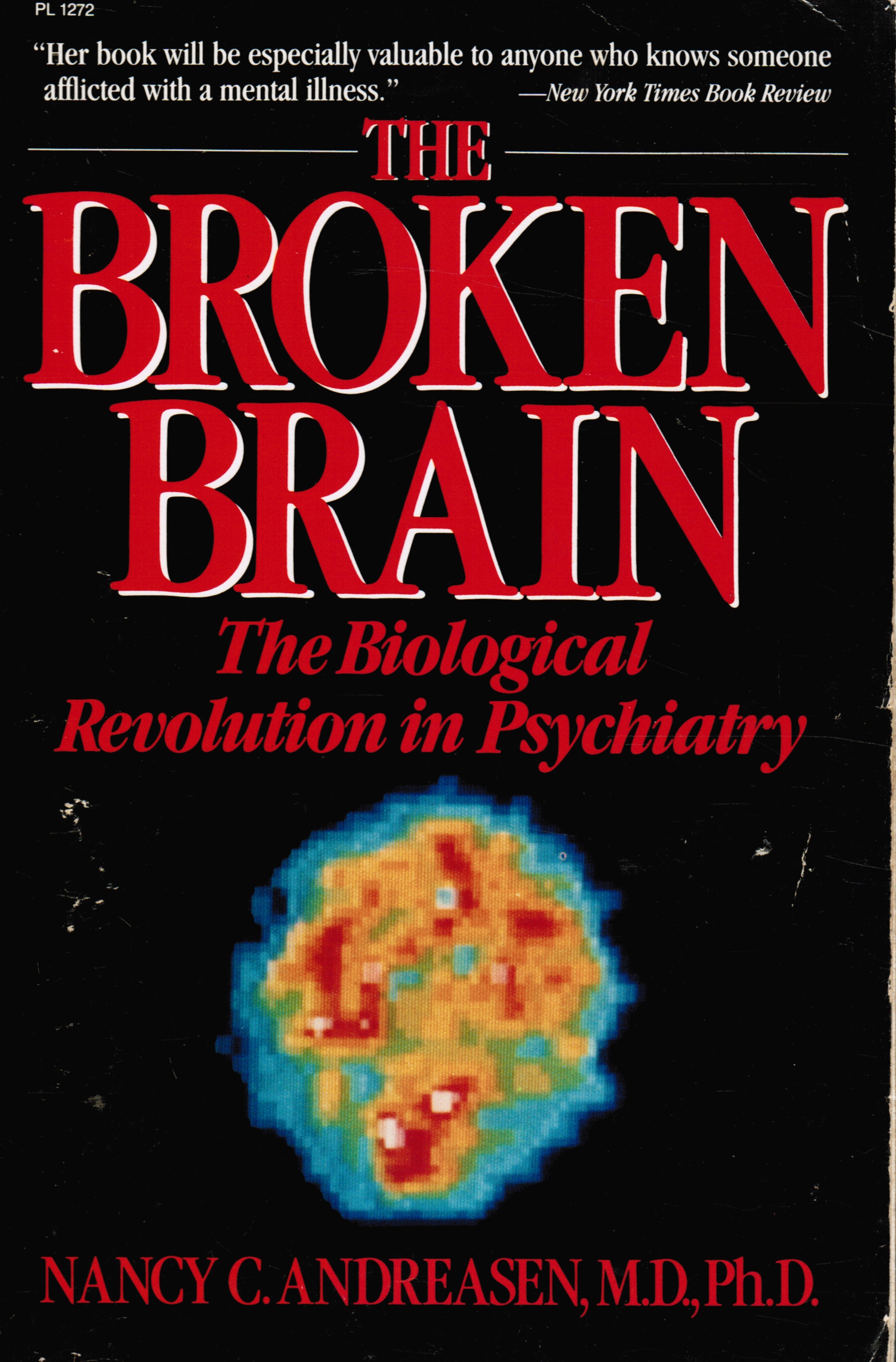 ANDREASEN, NANCY C. - The Broken Brain: The Biological Revolution in Psychiatry