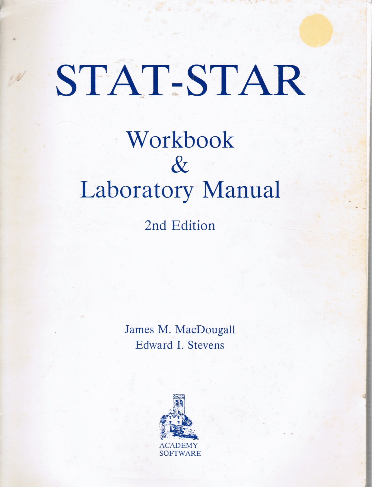 MACDOUGALL, JAMES M; EDWARD STEVENS - Stat-Star Workbook & Laboratory Manual