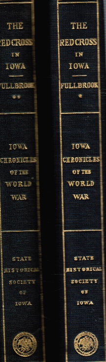 FULLBROOK, EARL S. - The Red Cross in Iowa - 2 Volume Set