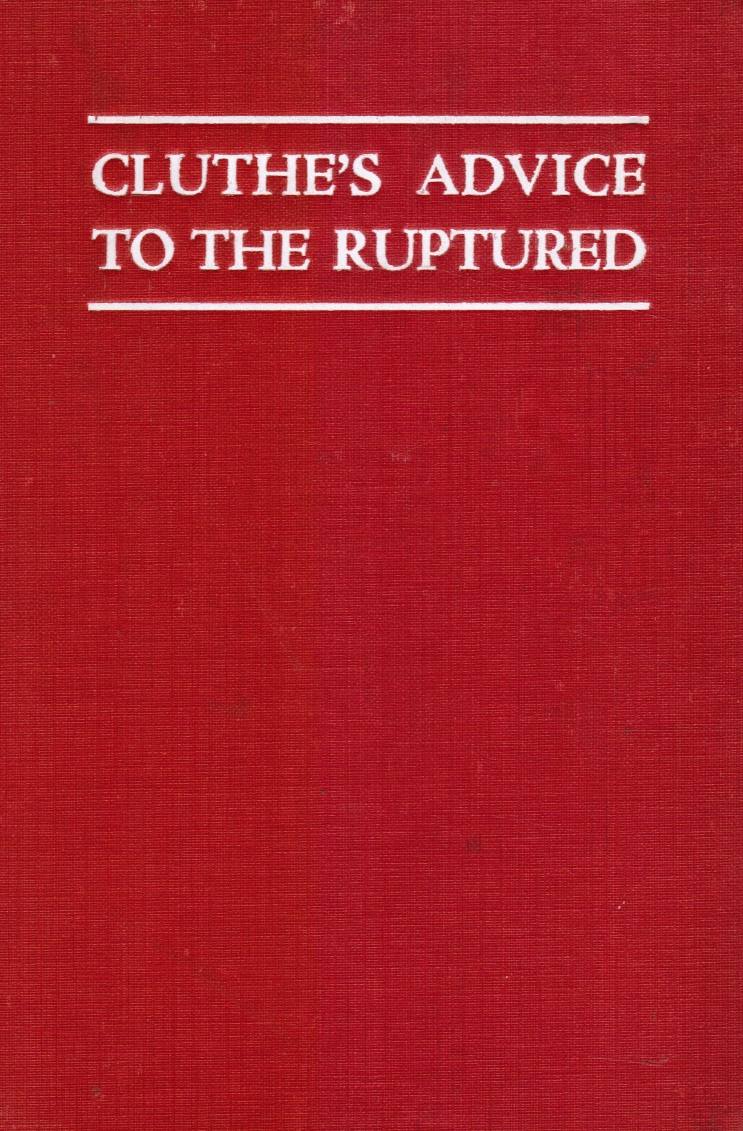 CHAS. CLUTHE AND SONS - Cluthe's Advice to the Ruptured (with Ephemera)