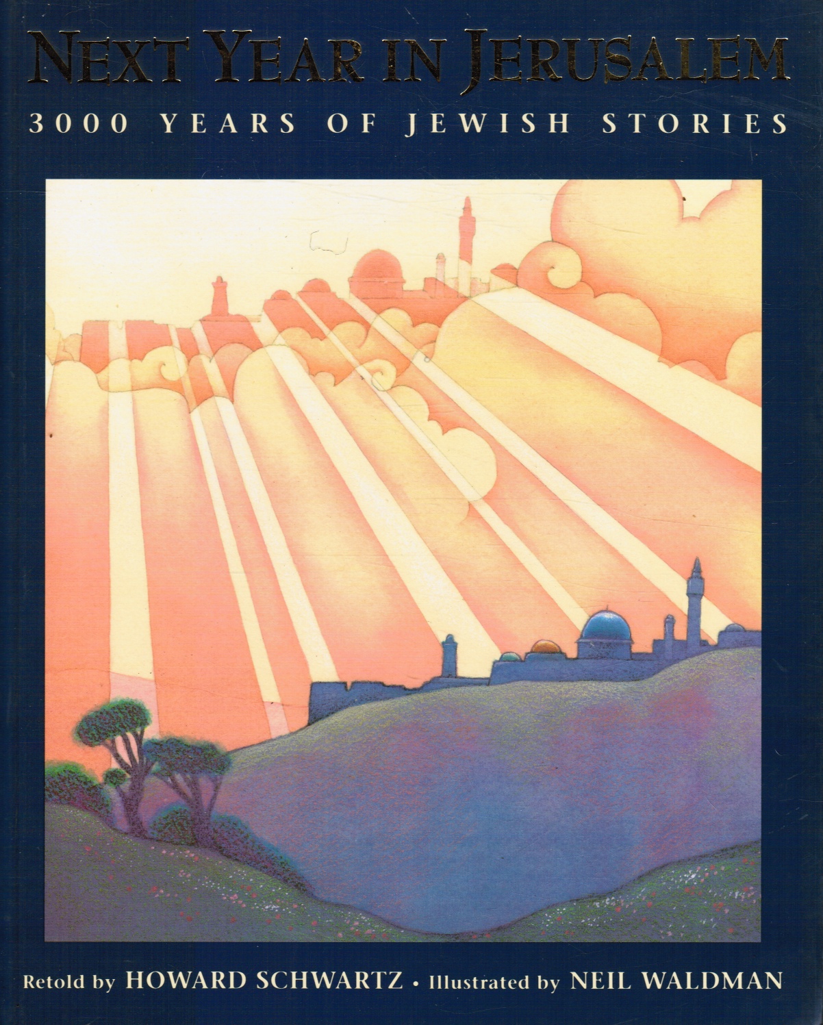 SCHWARTZ, HOWARD - Next Year in Jerusalem: 3000 Years of Jewish Stories