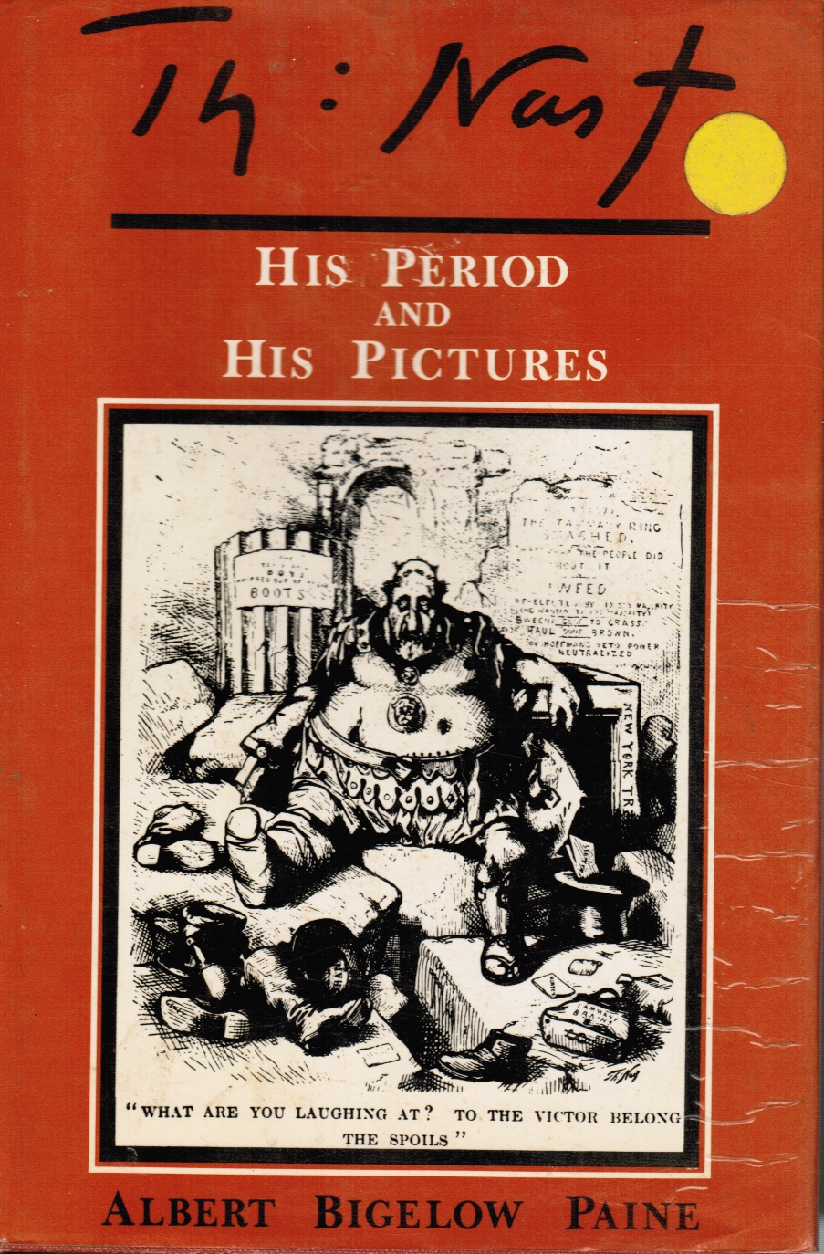 PAINE, ALBERT BIGELOW - Th. Nast: His Period and His Pictures
