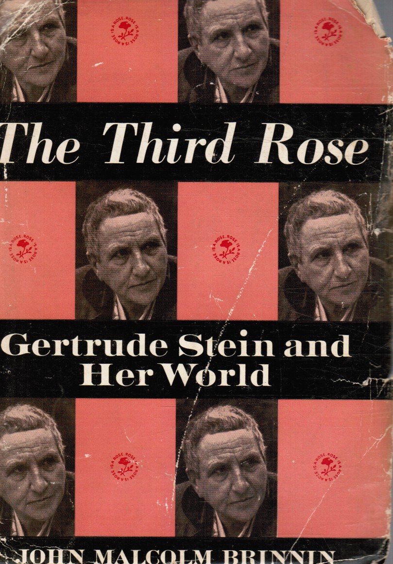 BRINNIN, JOHN MALCOLM - The Third Rose: Gertrude Stein and Her World