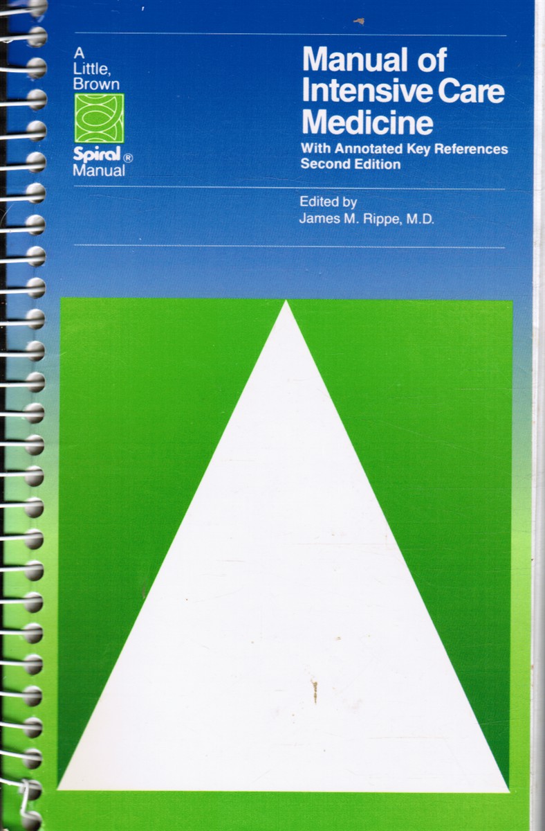 RIPPE, JAMES M - Manual of Intensive Care Medicine with Annotated Key References