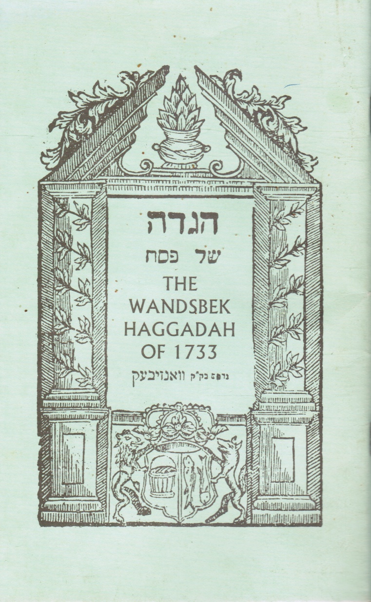 PRESCHEL, TOVIA - The Wandsbek Haggadah of 1733