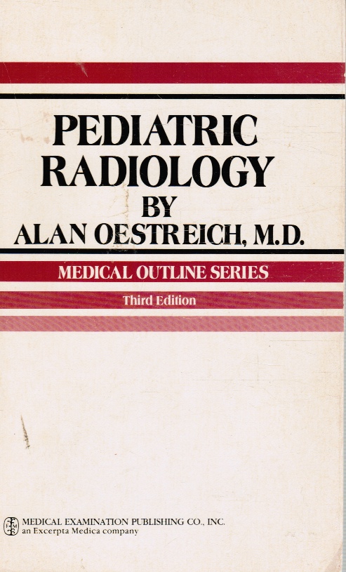 OESTREICH, ALAN E - Pediatric Radiology