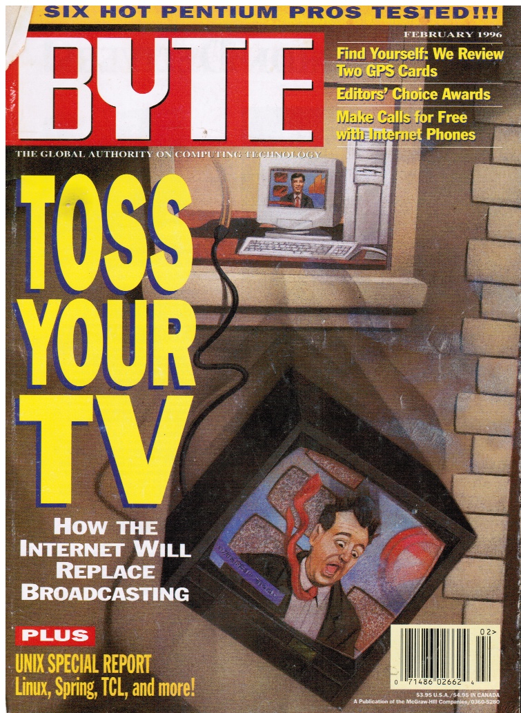 NEEDLEMAN, RAPHAEL (EDITOR-IN-CHIEF) - Byte Magazine February 1996: Toss Your Tv - How Internet Will Replace Broadcasting