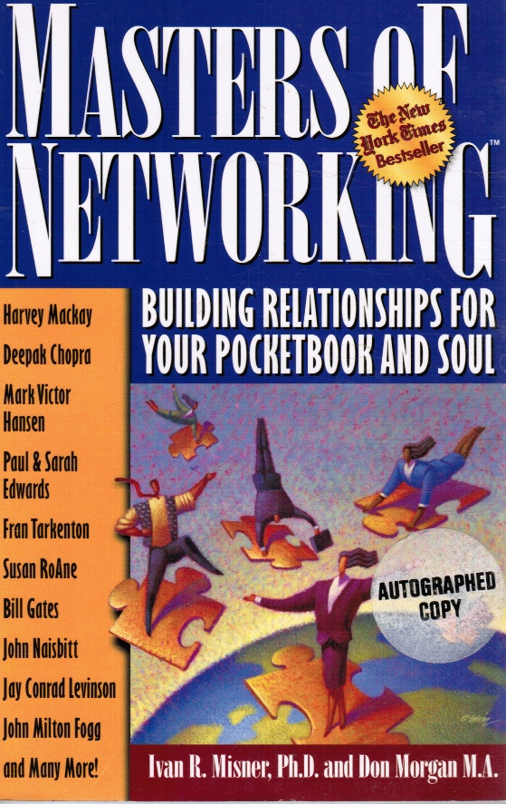 MISNER, IVAN; DON MORGAN - Masters of Networking: Building Relationships for Your Pocketbook and Soul (Signed)