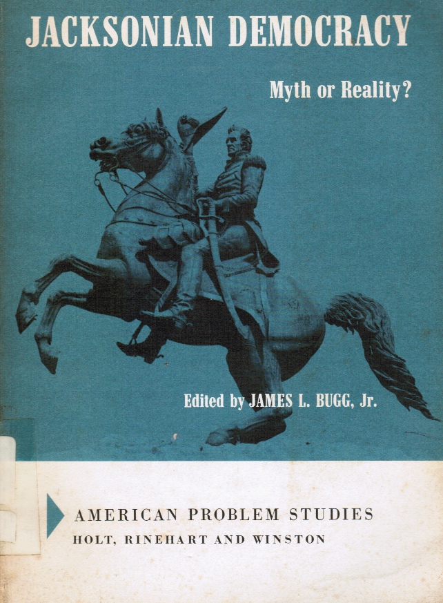 BUGG, JAMES L. JR. (ED. ) - Jacksonian Democracy. Myth Or Reality?