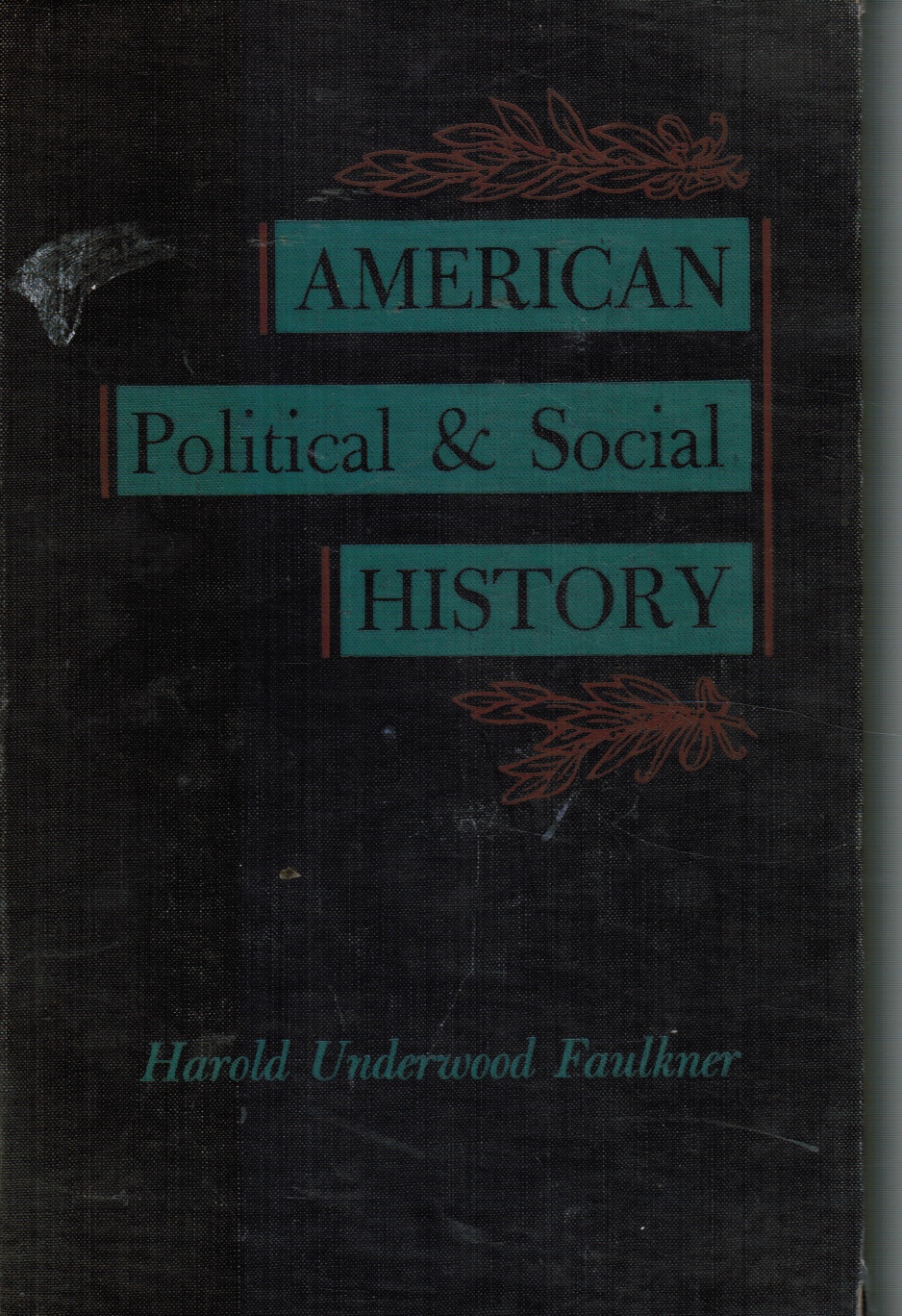 FAULKNER, HAROLD UNDERWOOD - American Political and Social History