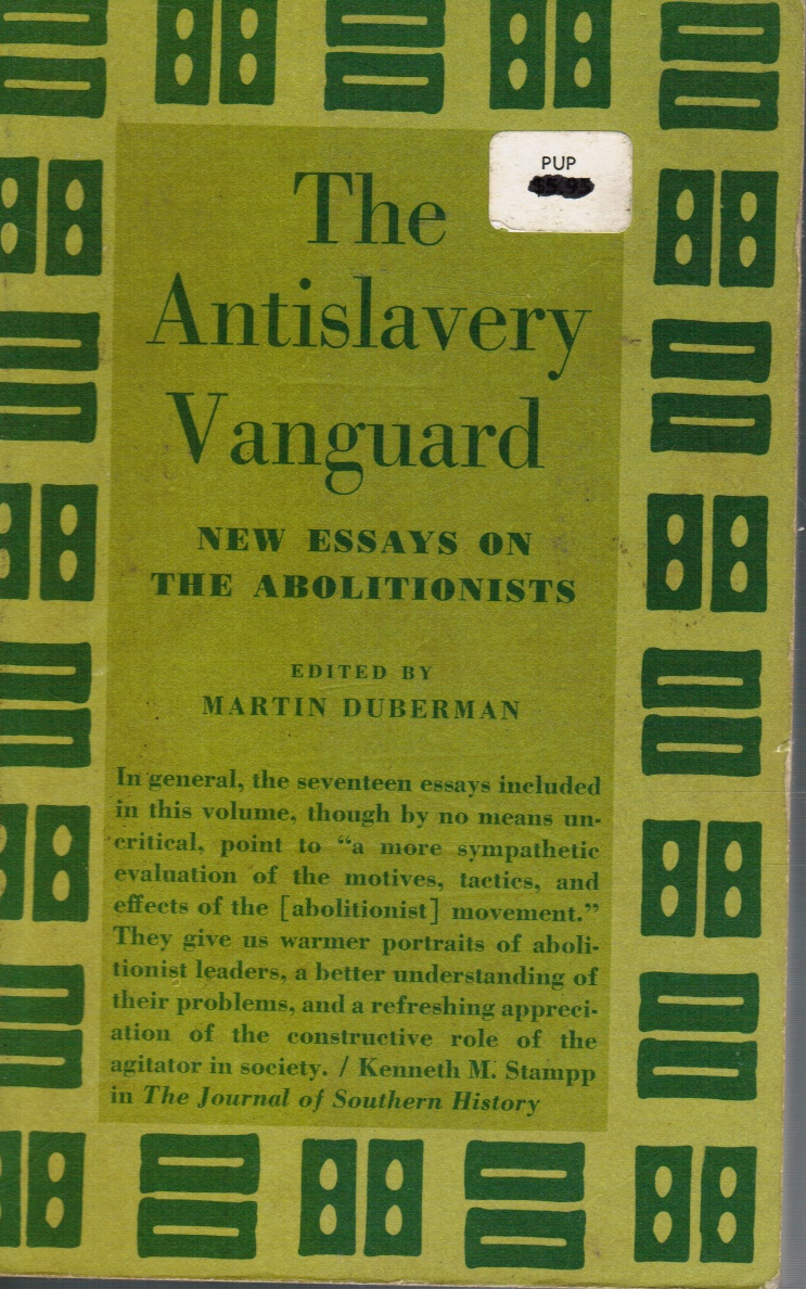 DUBERMAN, MARTIN ED - The Antislavery Vanguard: New Essays on the Abolitionists