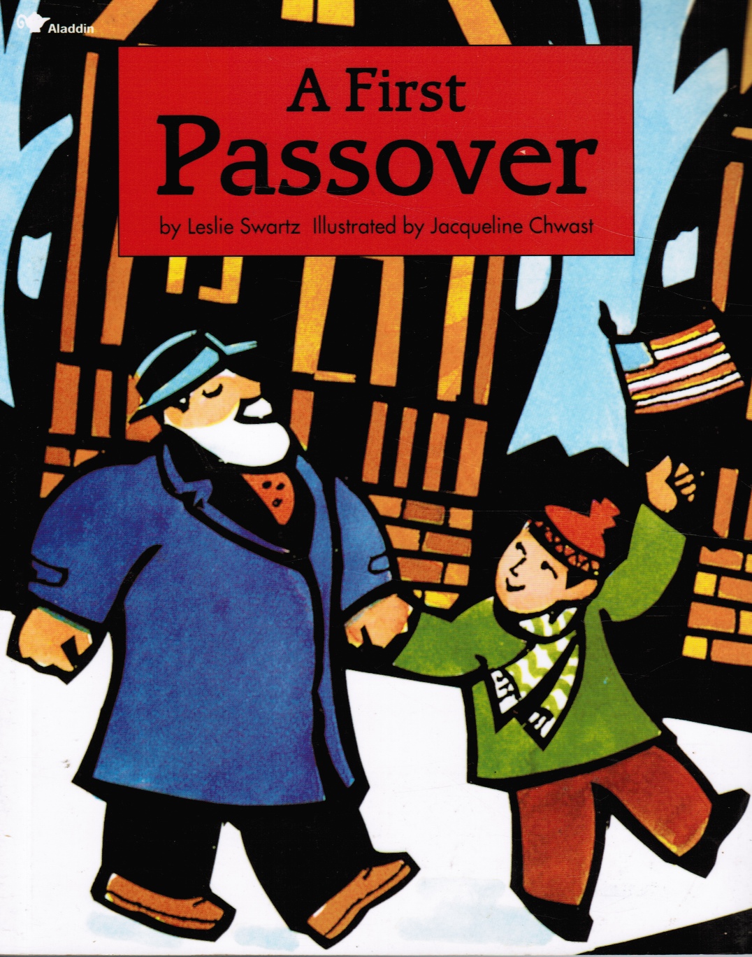 SWARTZ, LESLIE; CHWAST, JACQUELINE - A First Passover