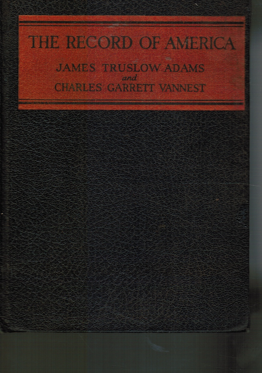 ADAMS, JAMES TRUSLOW; VANNEST, CHARLES GARRETT - The Record of America
