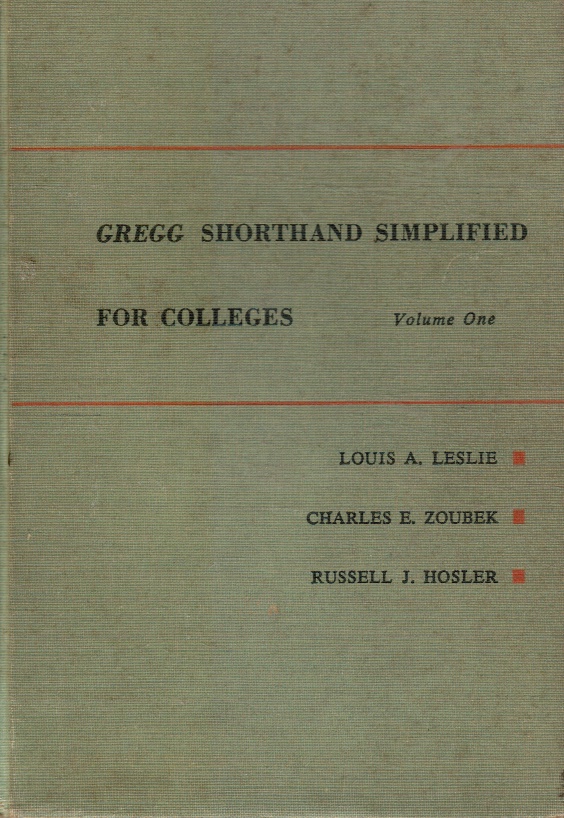 A., ZOUBEK CHARLES E.,HOSLER RUSSEL J. LESLIE LOUIS - Gregg Shorthand Simplified for Colleges