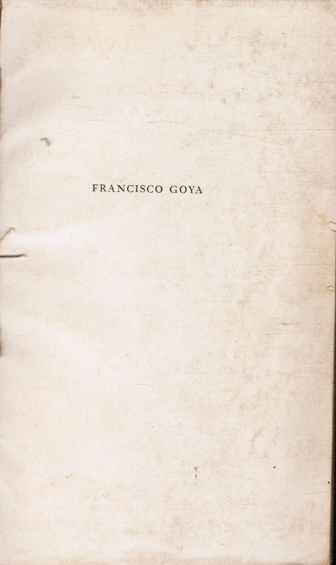 WINLOCK, H. E., DIRECTORT - Francisco Goya : His Paintings, Drawings and Prints