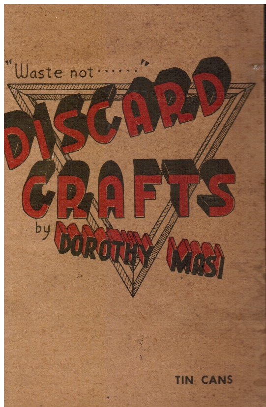 MASI, DOROTHY - Discard Crafts: Tin Cans