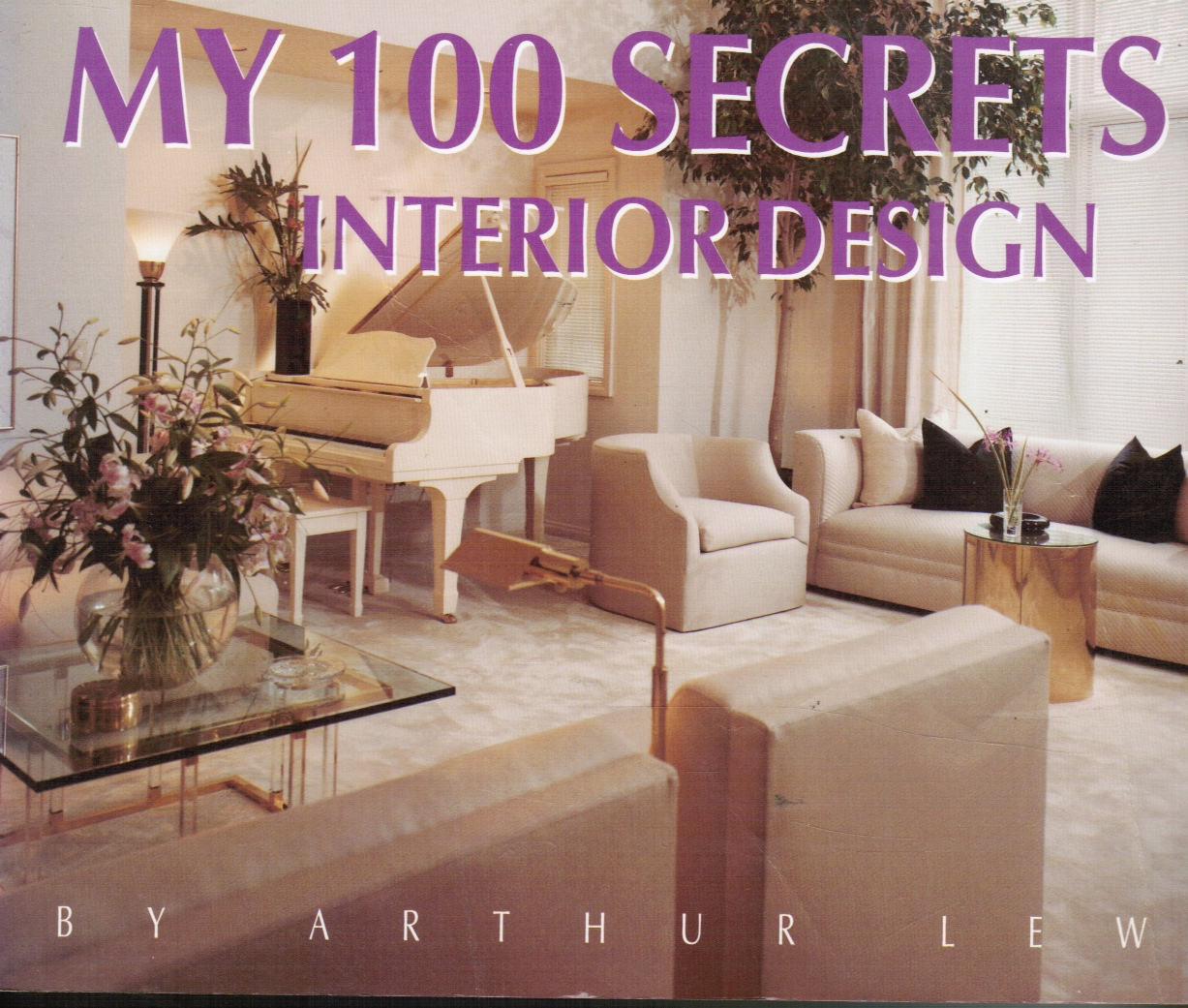 LEWIS, ARTHUR L. - My 100 Secrets of Interior Design