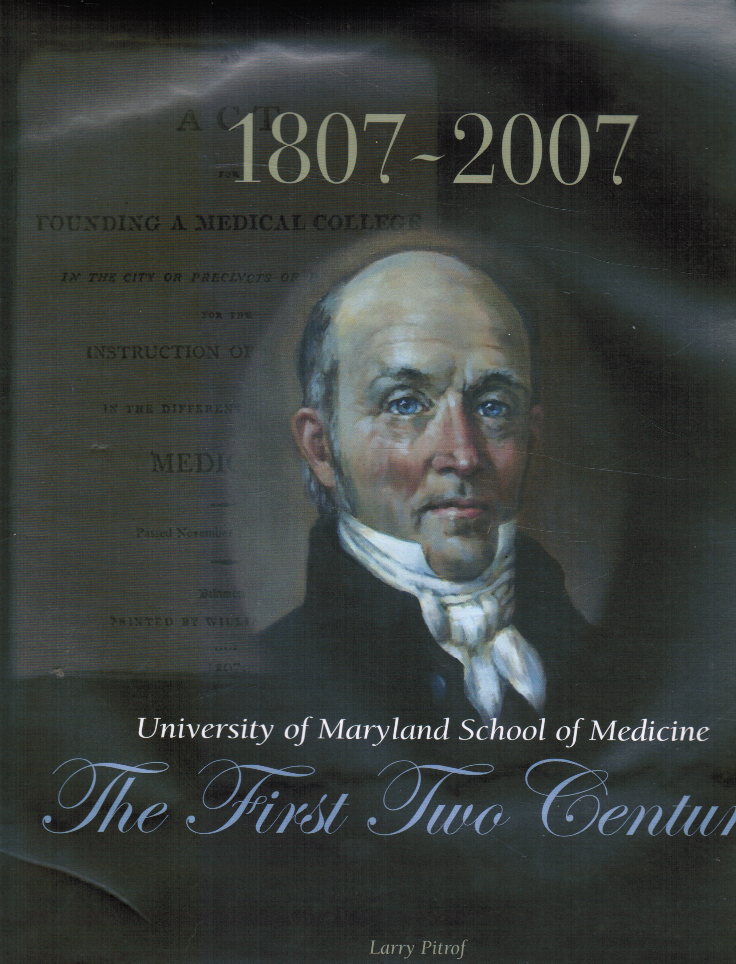 PITROF, LARRY; KRIEGER, M.D. MORTON M. - University of Maryland School of Medicine: The First Two Centuries 1807-2007 (Signed)