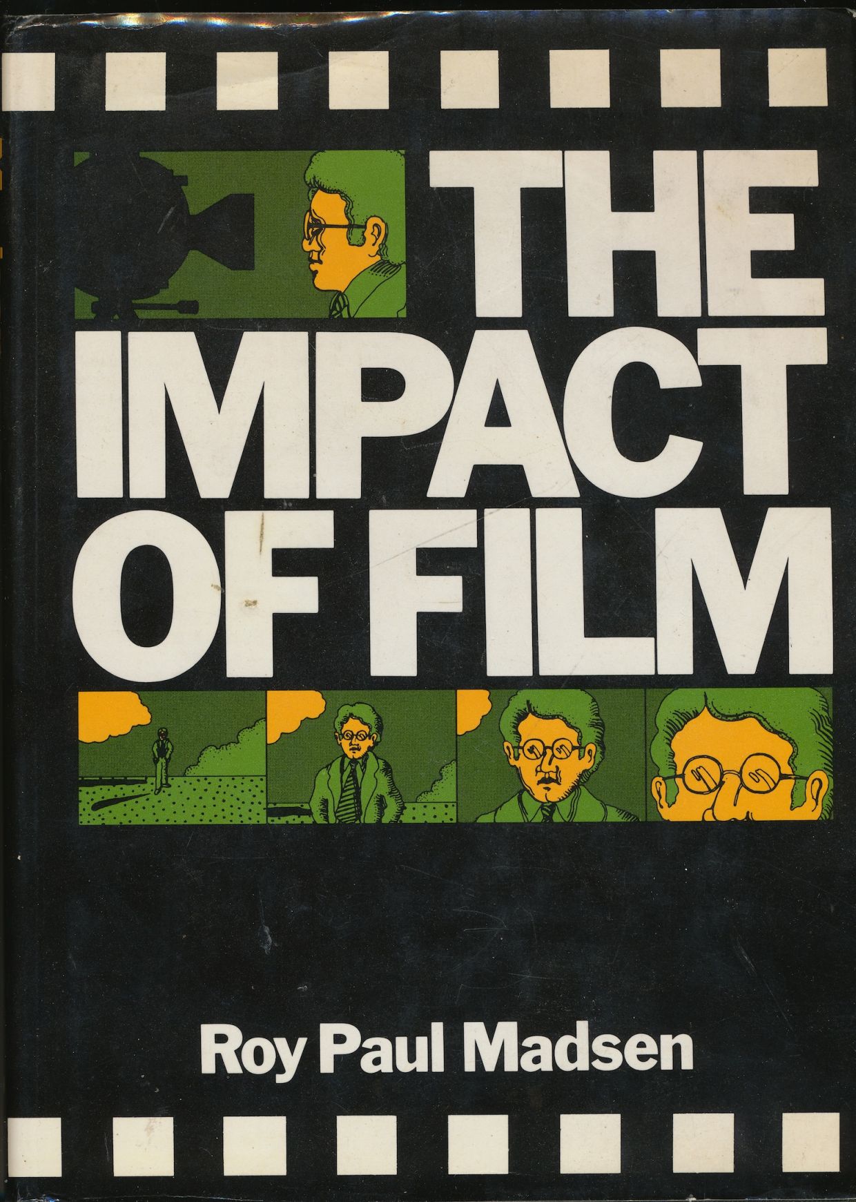 MADSEN, ROY - The Impact of Film: How Ideas Are Communicated Through Cinema and Television (Review Copy)