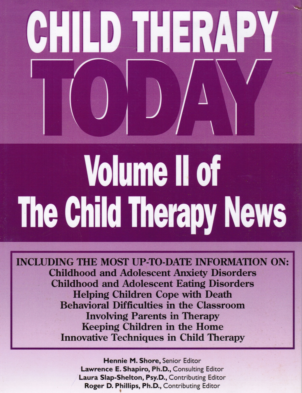 SLAP-SHELTON, LAURA; HENNIE M. SHORE (EDITORS) - Child Therapy Today : Volume Ii of the Child Therapy News