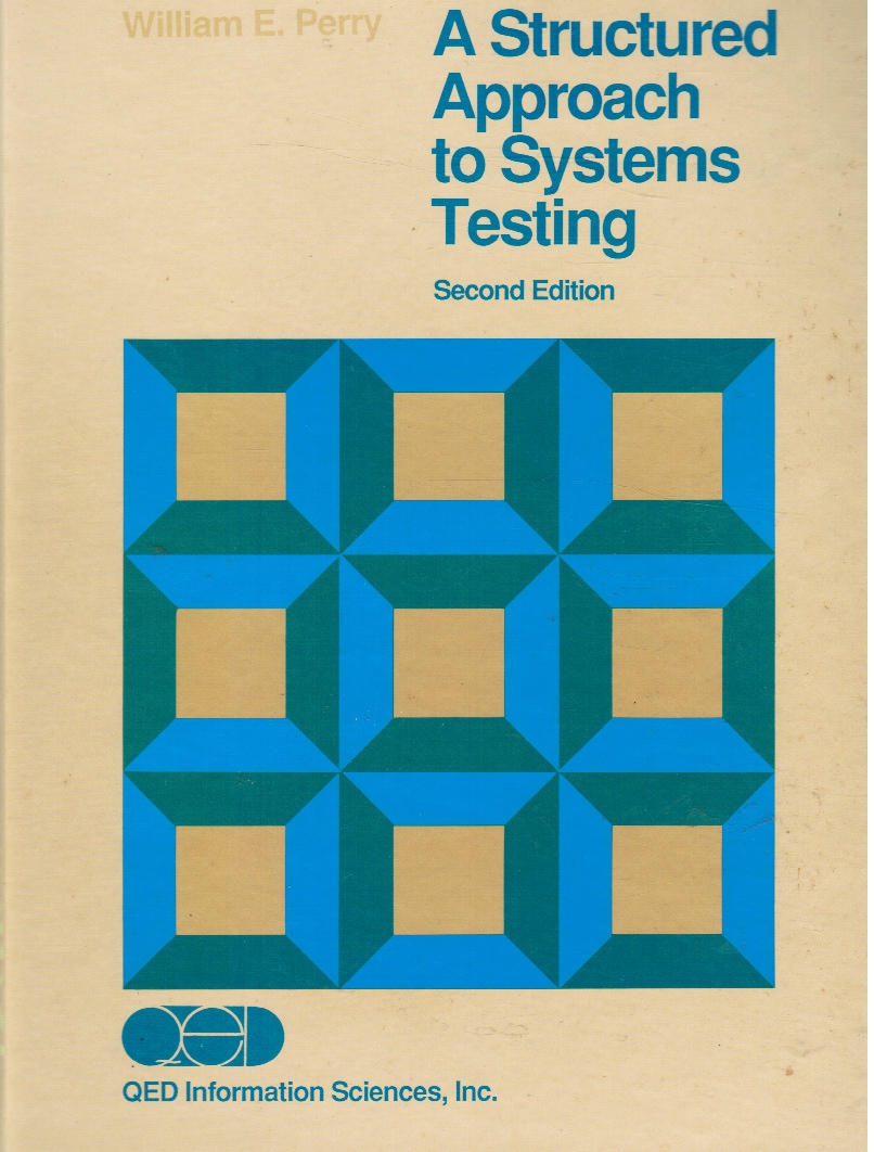 PERRY, WILLIAM E - A Structured Approach to Systems Testing