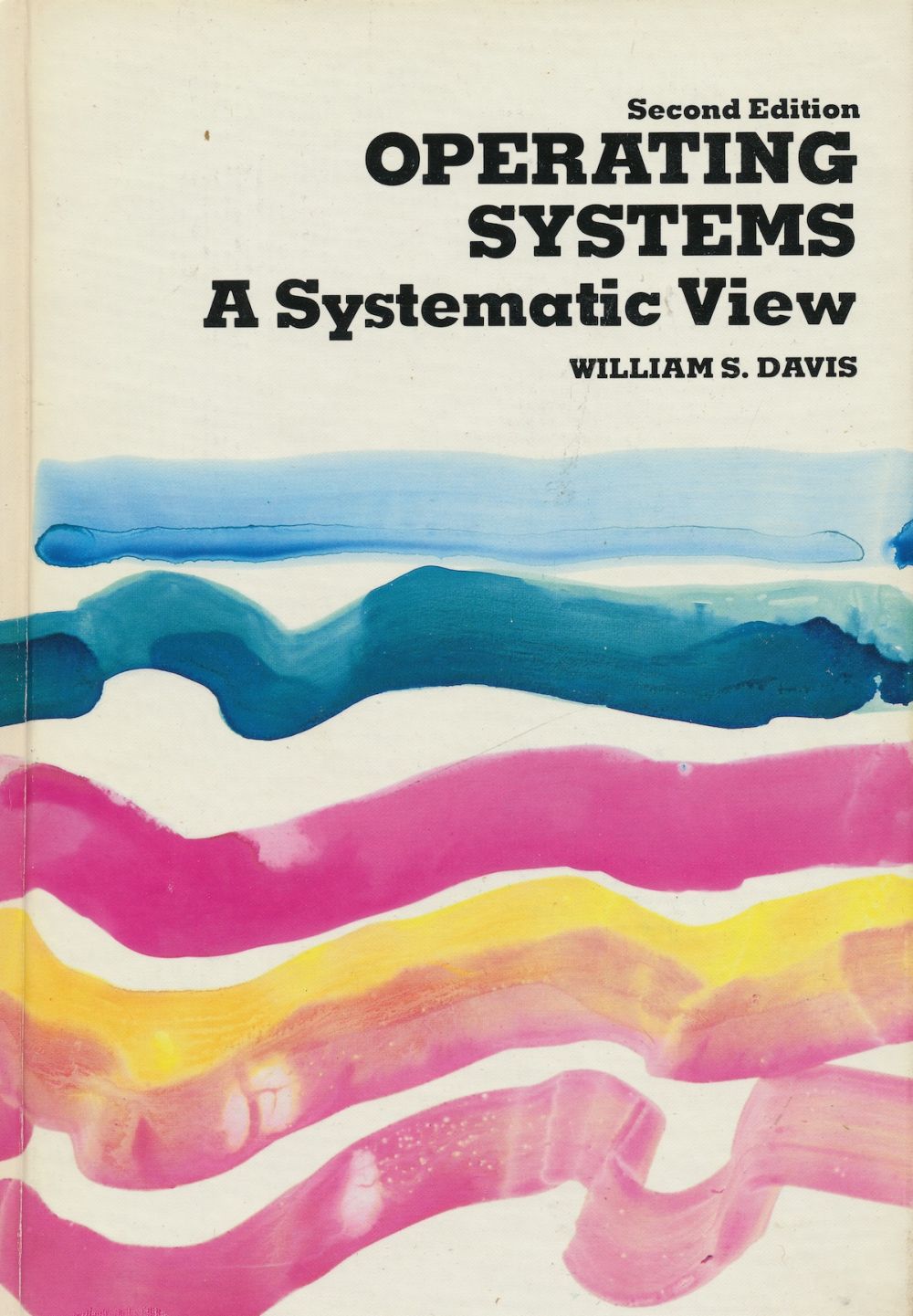 (EDITOR) , GOLD ROBERT S. - Operating Systems: A Systematic View
