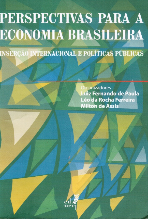 JANEIRO, UNIVERSIDADE DO ESTADO DO RIO DE - Perspectivas Para a Economia Brasileira: Insercao Internacional E Politicas Publicas