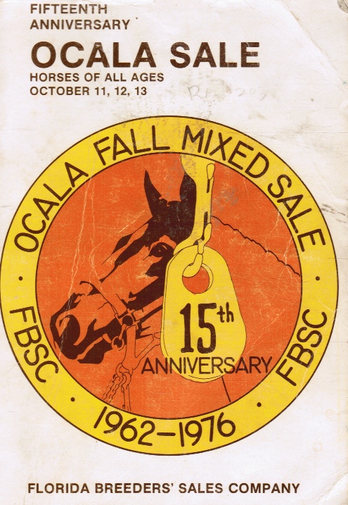 FLORIDA BREEDERS EDITORS - Ocala Sale: 15th Anniversary 1962 - 1976