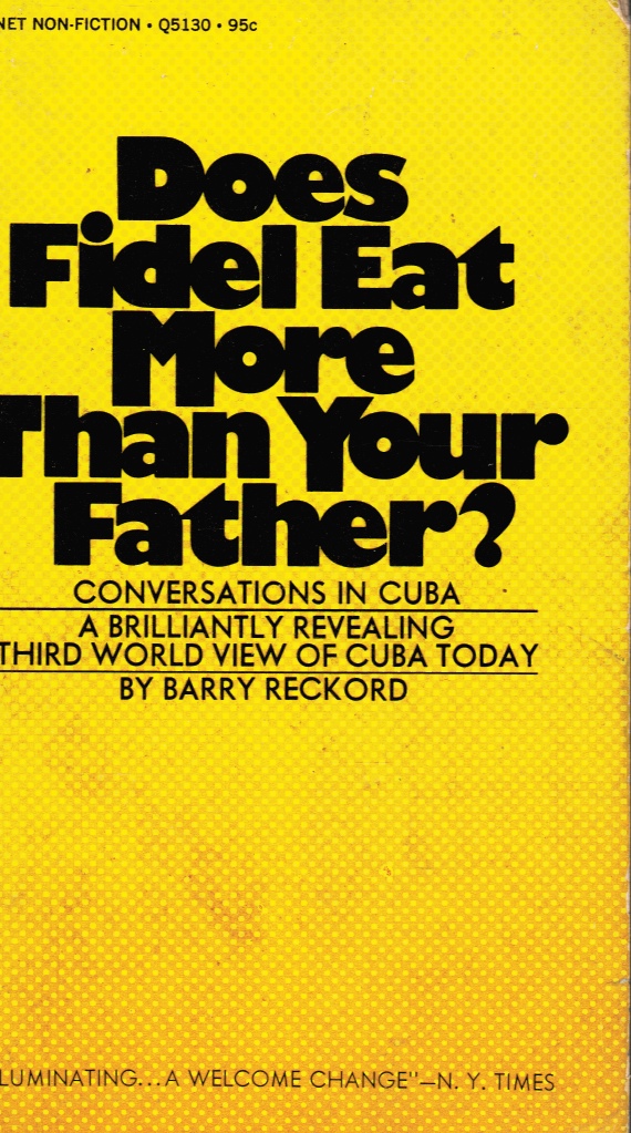 RECKORD, BARRY - Does Fidel Eat More Than Your Father? Conversations in Cuba