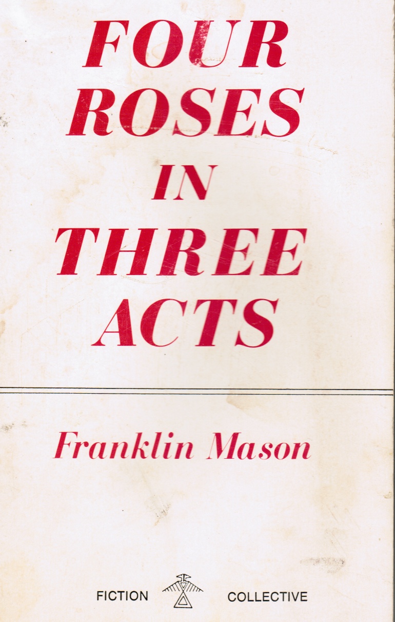 MASON, FRANKLIN - Four Roses in Three Acts (Signed By Author)